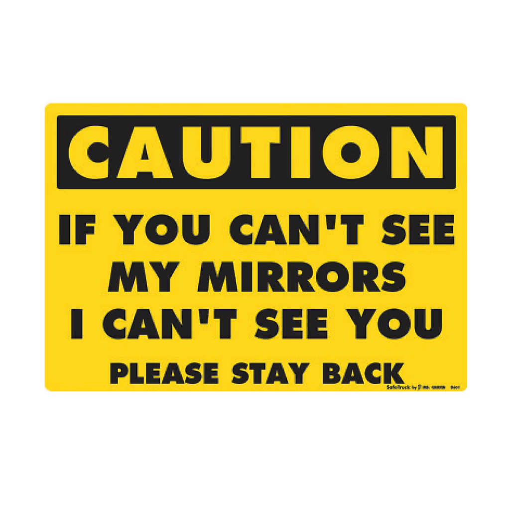 Safety Decal: If You Can't See My Mirrors - I Can't See You