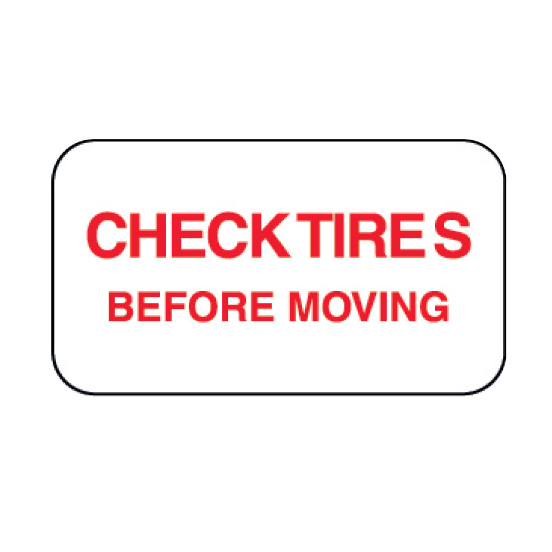 Check Tires Before Moving Decal