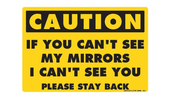 Safety Decal: If You Can't See My Mirrors - I Can't See You